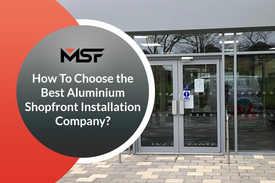Choose the Best Aluminium Shopfront Installation Company